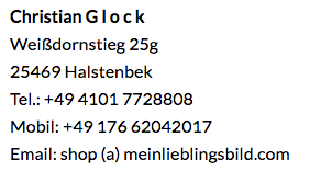 Christian Glock Weißdornstieg 25g, 25469 Halstenbek 04101 7728808 shop@meinlieblingsbild.com
